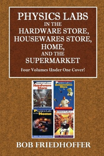 Physics Lab In The Hardware Store Housewares Store Home And The Supermarket Bob Friedhoffer